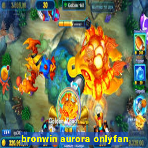 bronwin aurora onlyfan